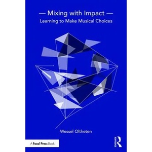 Mixing with Impact | Oltheten, Wessel (ISBN: 9781138080898)