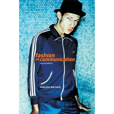 Fashion as Communication - Malcolm Barnard