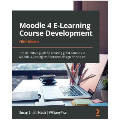 Moodle 4 E-Learning Course Development - Fifth Edition