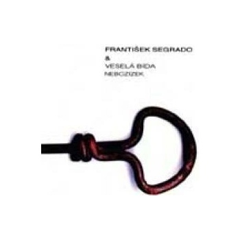 SEGRADO FRANTISEK & VESELA BIDA: NEBOZIZEK CD