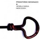 SEGRADO FRANTISEK & VESELA BIDA: NEBOZIZEK CD