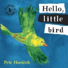 Hello, Little Bird Horacek PetrBoard book