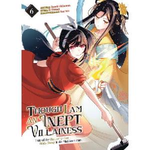 Though I Am an Inept Villainess: Tale of the Butterfly-Rat Body Swap in the Maiden Court (Manga) Vol. 6 | Ei Ohitsuji (2024)