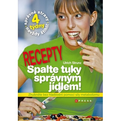 Spalte tuky správným jídlem - recepty - Ulrich Strunz