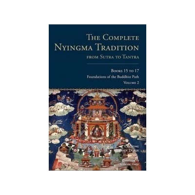 Complete Nyingma Tradition from Sutra to Tantra, Books 15 to 17 - Dorje Choying Tobden