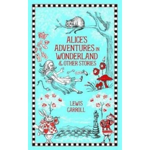 Alice's Adventures in Wonderland and Other Stories (ISBN: 9781435166240)