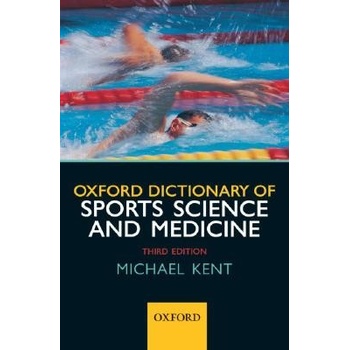 Oxford Dictionary of Sports Science and M - M. Kent