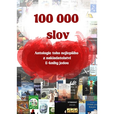 100 000 slov: Antologie toho nejlepšího z nakladatelství E-knihy jedou