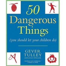 50 Dangerous Things You Should Let Your Children Do