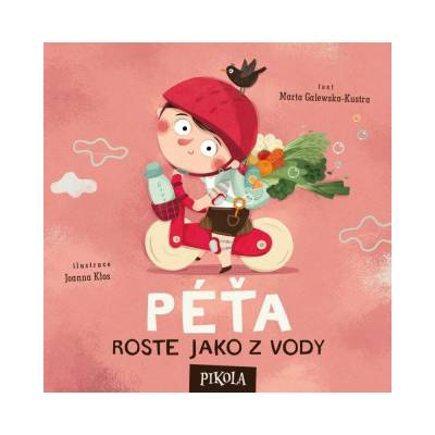 Péťa zdravě roste | Joanna Kłos, Marta Galewska-Kustra