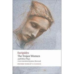 Trojan Women and Other Plays (ISBN: 9780199538812)