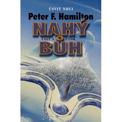 Nahý Bůh 1.část - Peter F. Hamilton