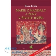 Marie z Magdaly a ženy v životě Ježíše - de Rosa Sar