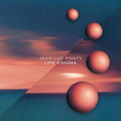 JEAN-LUC PONTY - LIFE ENIGMA