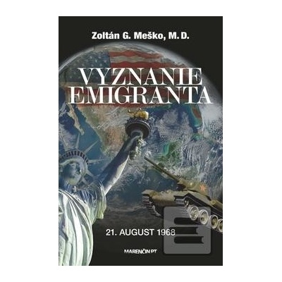 Vyznanie emigranta - Zoltán G. Meško