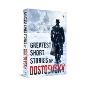 Greatest Short Stories of Dostoevsky | Fyodor Dostoevsky (ISBN: 9789358567021)