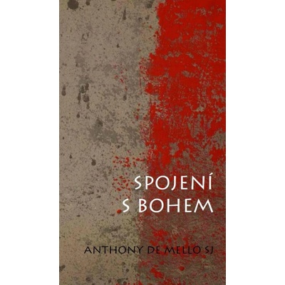 Spojení s Bohem - Mello Anthony De