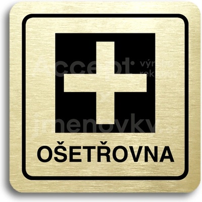 ACCEPT Piktogram ošetřovna - zlatá tabulka - černý tisk
