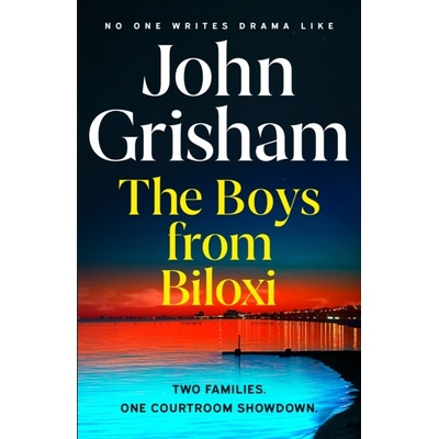 The Boys from Biloxi: Two families. One courtroom showdown - John Grisham