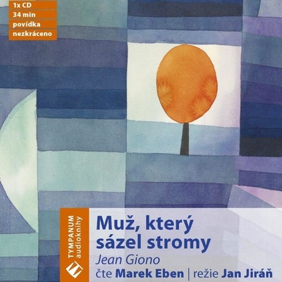 Muž,který sázel stromy Giono Jean - - čte Eben M. – Zbozi.Blesk.cz