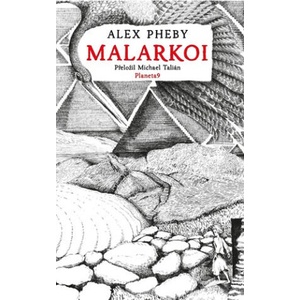 Malarkoi | Alex Pheby (ISBN: 9788088626206)