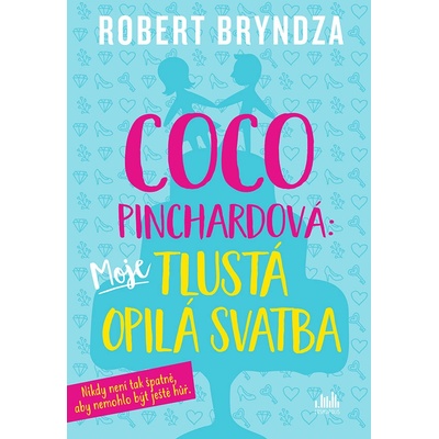 Coco Pinchardová: Moje tlustá opilá svatba