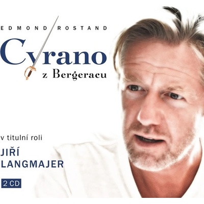Cyrano z Bergeracu - 2 - Edmond Rostand; Jiří Langmajer; Kateřina Lojdová;