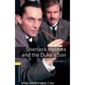 Oxford Bookworms Library: Level 1: : Sherlock Holmes and the Duke's Son (2008)