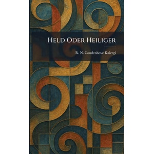 Held Oder Heiliger | R. N. Coudenhove Kalergi (2026)