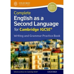 Complete English as a Second Language for Cambridge IGCSE Writing and Grammar Practice Book | Lucy Bowley, Alan Jenkins (ISBN: 9780198396086)