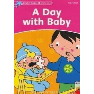 Dolphin Readers Starter Level: A Day with Baby | Di Taylor (ISBN: 9780194400787)