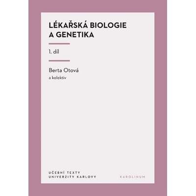 Lékařská biologie a genetika 1. díl - Otová Berta a kol.