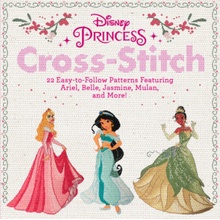 Disney Princess Cross-Stitch: 22 Easy-To-Follow Patterns Featuring Ariel, Belle, Jasmine, Mulan, and More! DisneyPaperback