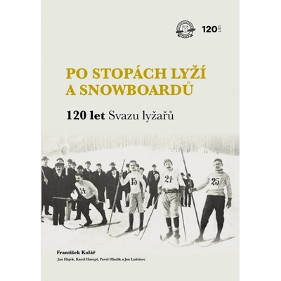 Po stopách lyží a snowboardů / 120 let Svazu lyžařů
