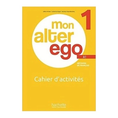 MON ALTER EGO Cahier d'activités 1 - Céline Himber
