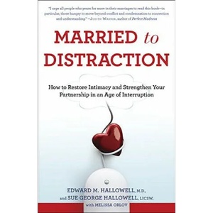 Married to Distraction | Edward M. Hallowell, Sue Hallowell, Melissa Orlov (ISBN: 9780345508003)