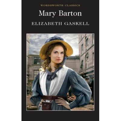 Mary Barton - Wordsworth Classics - Elizabeth Gaskell