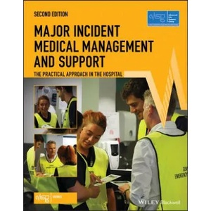 Major Incident Medical Management and Support - The Practical Approach in the Hospital, 2e | Advanced Life Support Group (ISBN: 9781119501015)
