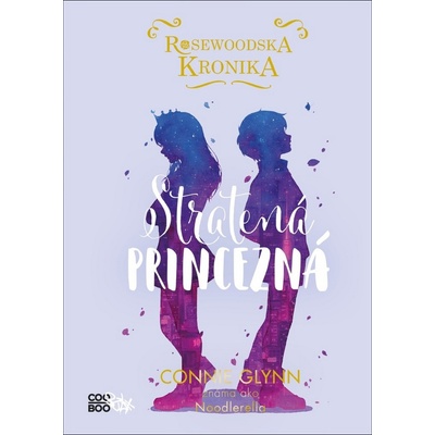 Rosewoodska kronika 3 - Stratená princezná - Connie Glynnová