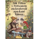 Jak Fiškus s Pettsonem zachraňovali zpackané Vánoce - Sven Nordqvist