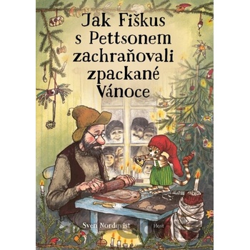 Jak Fiškus s Pettsonem zachraňovali zpackané Vánoce - Sven Nordqvist