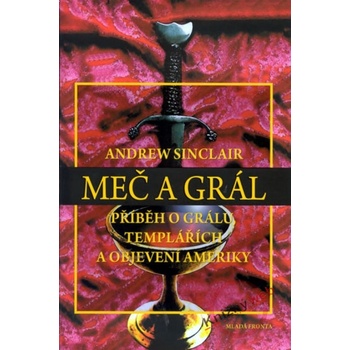 Meč a grál - Andrew Sinclair