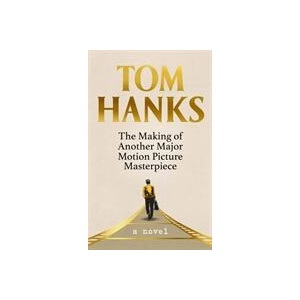 Making of Another Major Motion Picture Masterpiece | Tom Hanks (ISBN: 9781529151800)