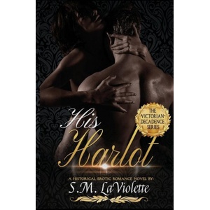 Crooked Sixpence Press His Harlot | S. M. LaViolette