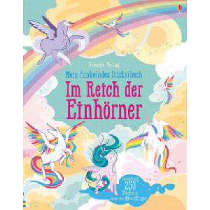 Mein funkelndes Stickerbuch: Im Reich der Einhörner | Fiona Watt, Camilla Garofano (ISBN: 9781782327967)