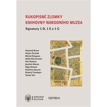 Rukopisné zlomky Knihovny Národního muzea - Signatury 1 D, 1 E a 1 G kol. CZ