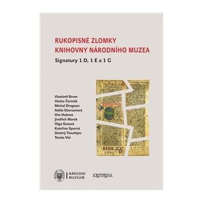 Rukopisné zlomky Knihovny Národního muzea - Signatury 1 D, 1 E a 1 G kol. CZ