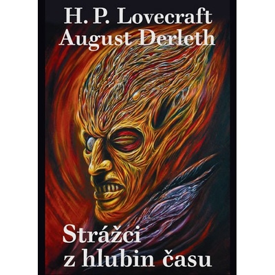 Strážci z hlubin času - August Derleth; Howard Philip Lovecraft