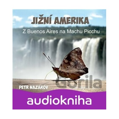 Jižní Amerika - Petr Nazarov