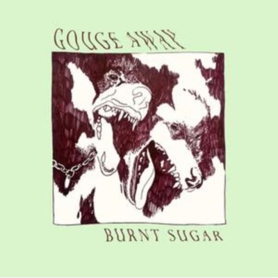 Gouge Away - Burnt Sugar CD